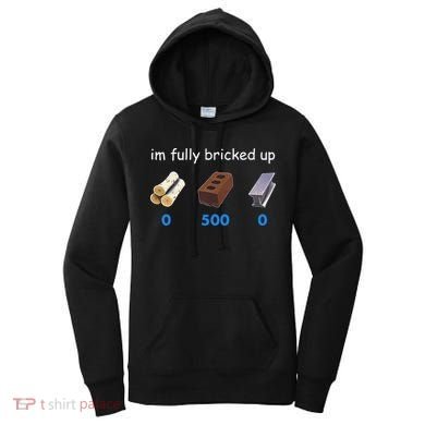 Im Fully Bricked Up Women's Hoodie