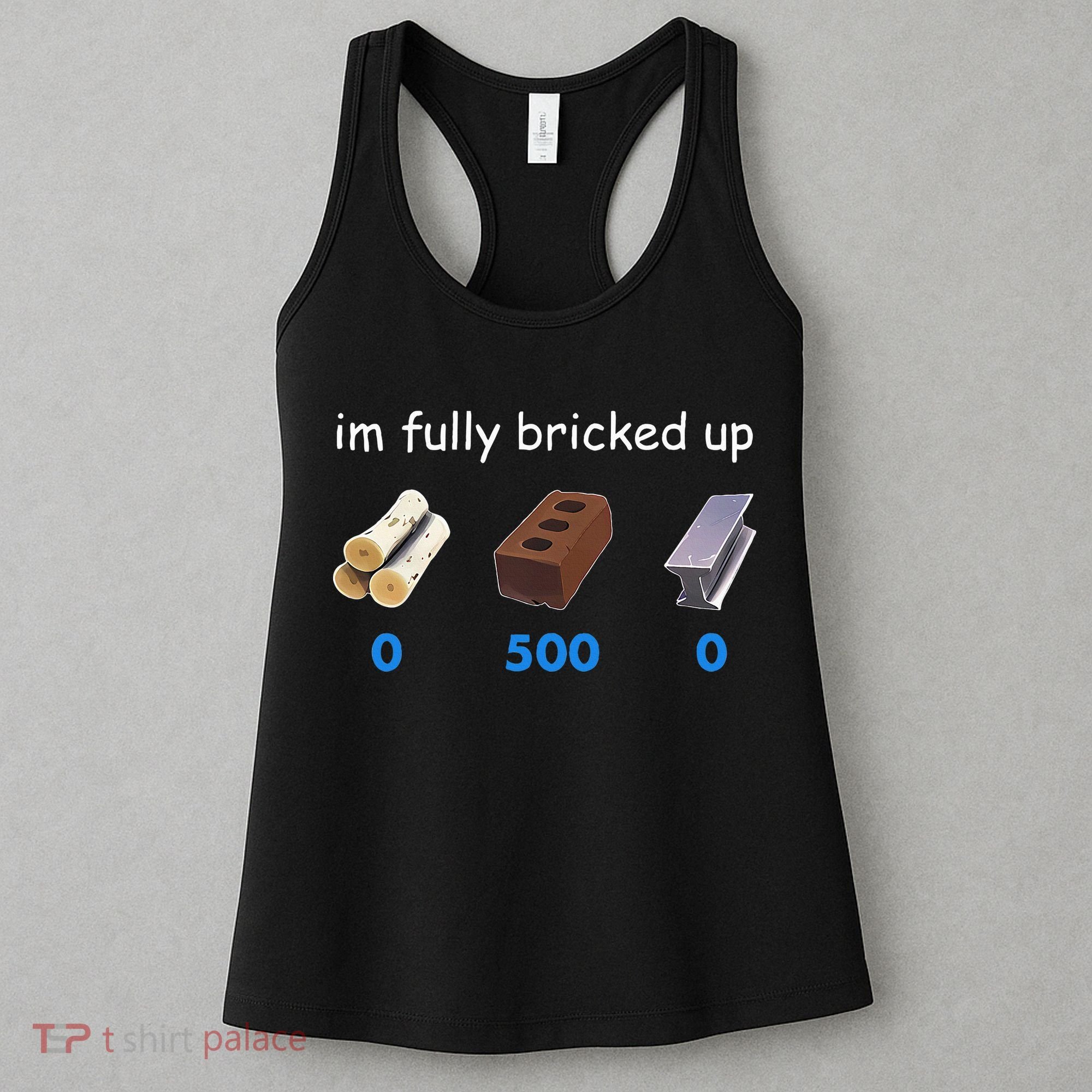 Im Fully Bricked Up Women's Tank Top