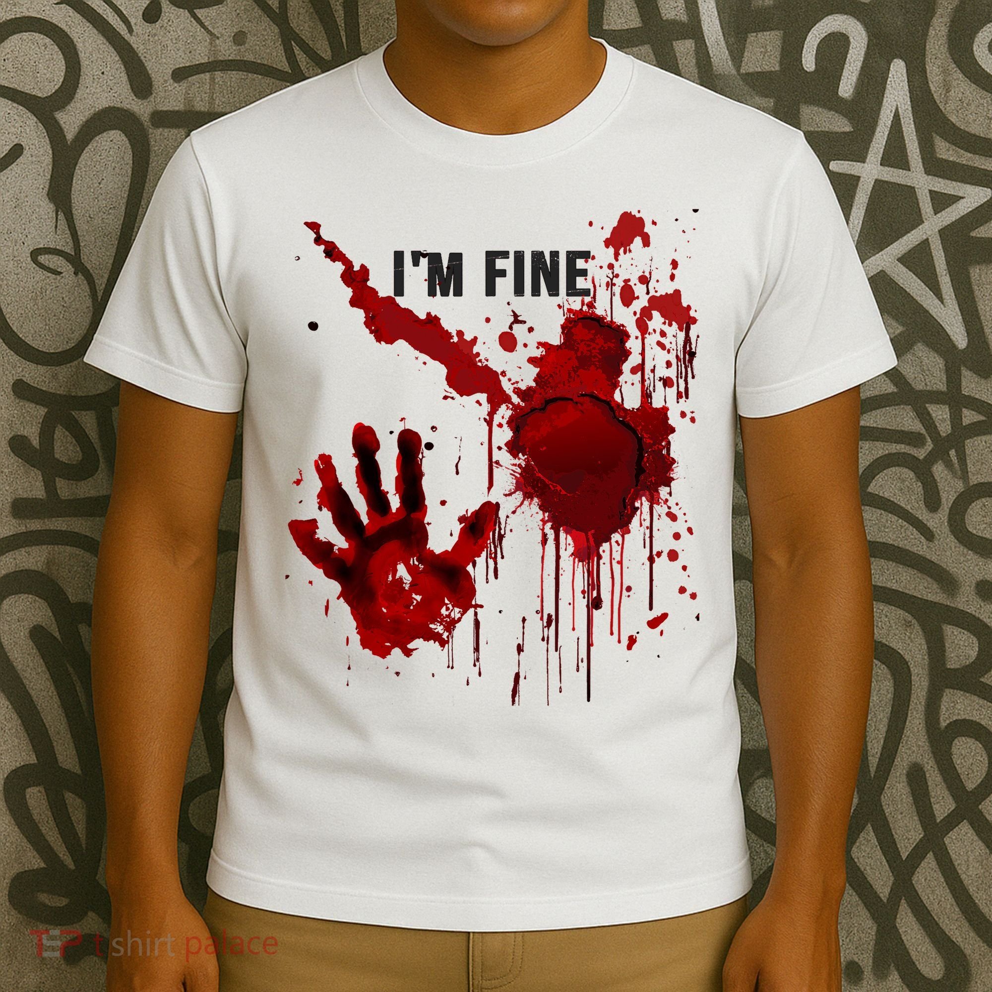 Im Fine Bloody Hand Bloodstained Blood Splatter Halloween T-Shirt