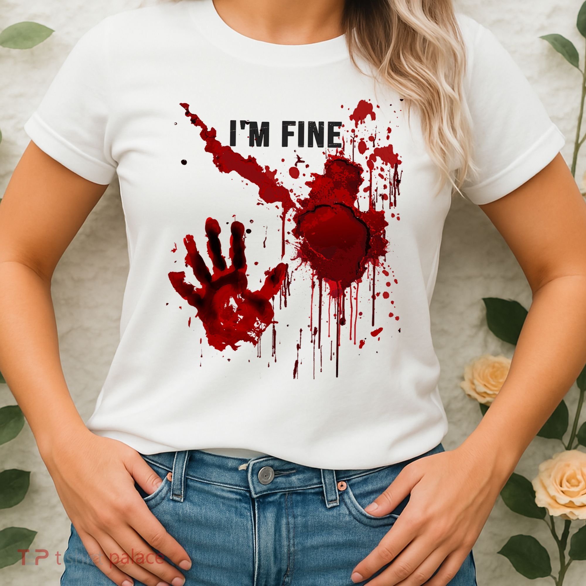 Im Fine Bloody Hand Bloodstained Blood Splatter Halloween Women's T-Shirt