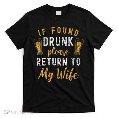 If Found Drunk Return To Wife Couples T-Shirt