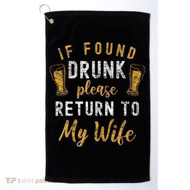 If Found Drunk Return To Wife Couples Golf Towel