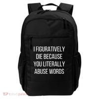 I Figuratively Die Because You Literally Abuse Words Backpack thumb 0