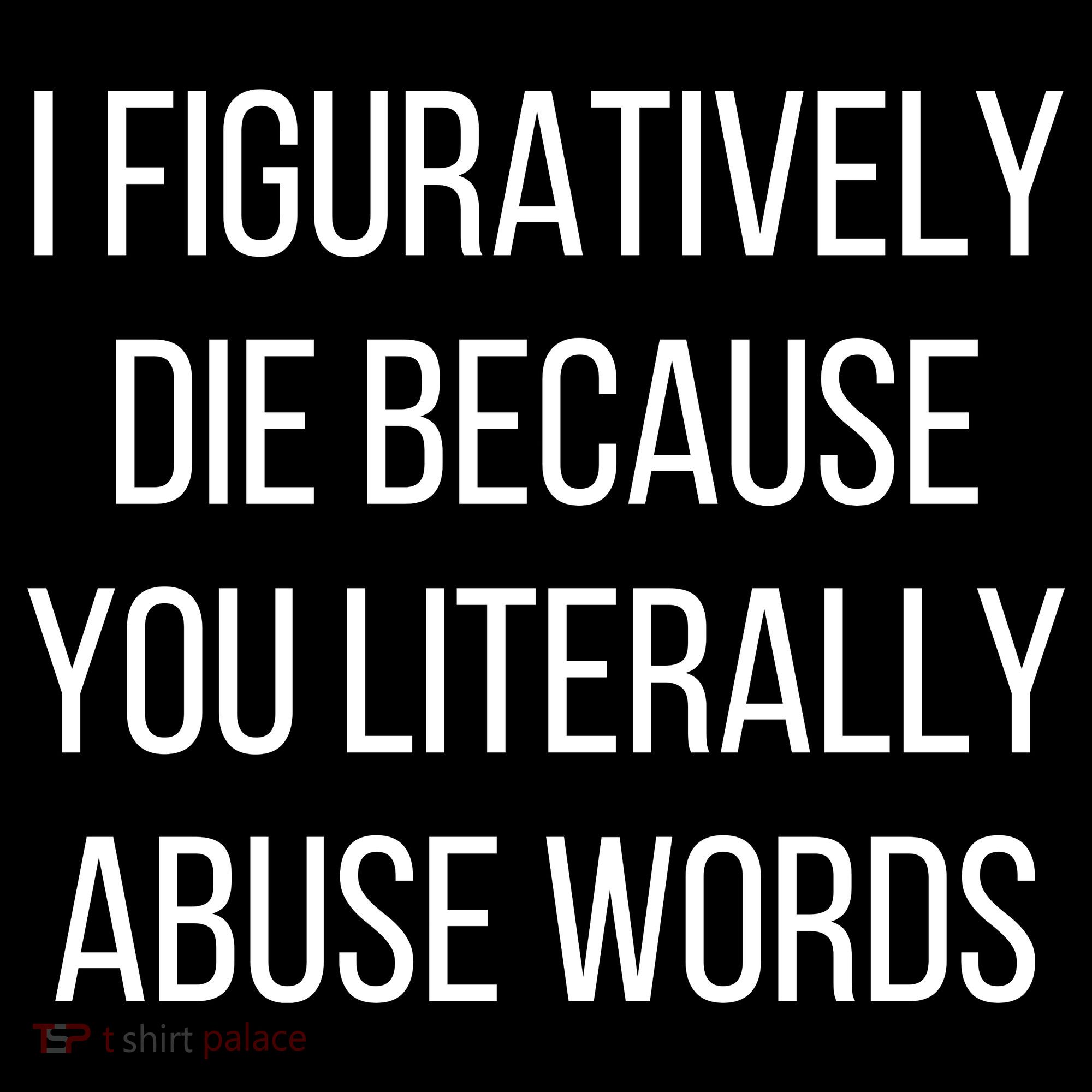 I Figuratively Die Because You Literally Abuse Words Ornament