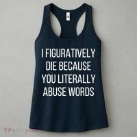 I Figuratively Die Because You Literally Abuse Words Women's Tank Top thumb 3