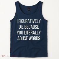 I Figuratively Die Because You Literally Abuse Words Tank Top thumb 2