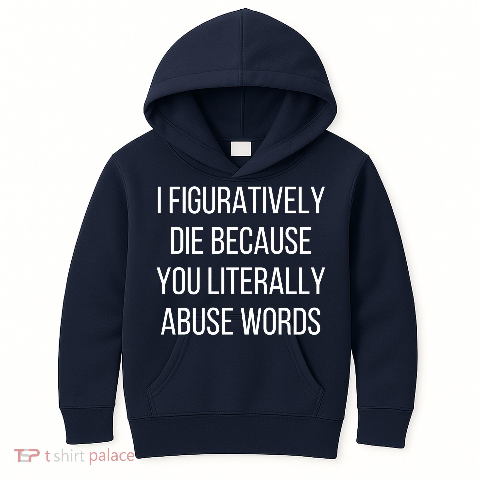 I Figuratively Die Because You Literally Abuse Words Kids Hoodie
