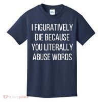 I Figuratively Die Because You Literally Abuse Words Kids T-Shirt thumb 0