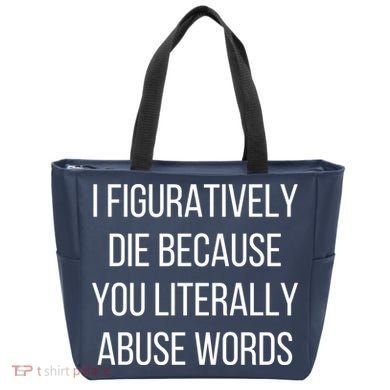 I Figuratively Die Because You Literally Abuse Words Tote Bag