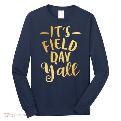 It's Field Day Y'all Long Sleeve Shirt