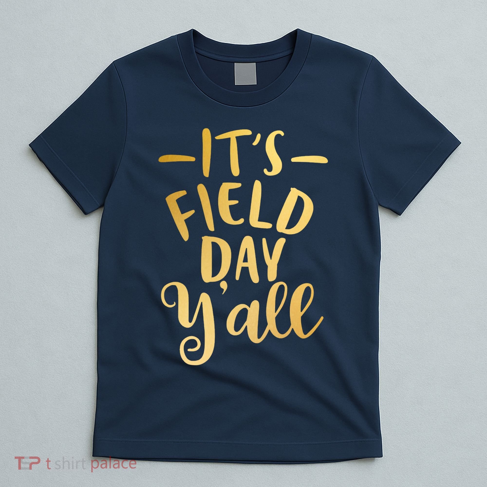 It's Field Day Y'all T-Shirt
