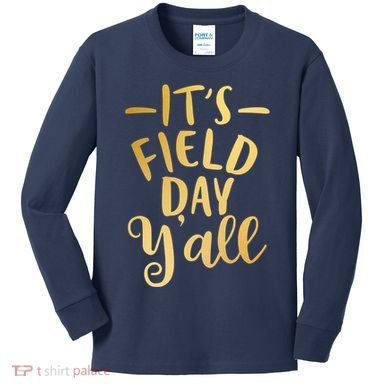 It's Field Day Y'all Kids Long Sleeve Shirt