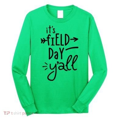 It's Field Day Y'all Class Long Sleeve Shirt