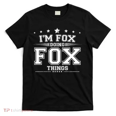 Im Fox Doing Fox Things T-Shirt