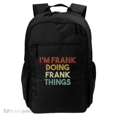 IM Frank Doing Frank Things Funny First Name Frank Backpack