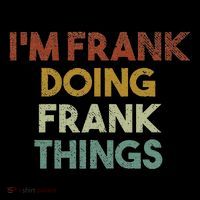 IM Frank Doing Frank Things Funny First Name Frank Button thumb 1