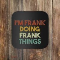 IM Frank Doing Frank Things Funny First Name Frank Coaster thumb 0