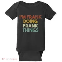 IM Frank Doing Frank Things Funny First Name Frank Baby Bodysuit thumb 0