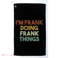 IM Frank Doing Frank Things Funny First Name Frank Golf Towel thumb 0
