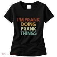 IM Frank Doing Frank Things Funny First Name Frank Women's T-Shirt thumb 0