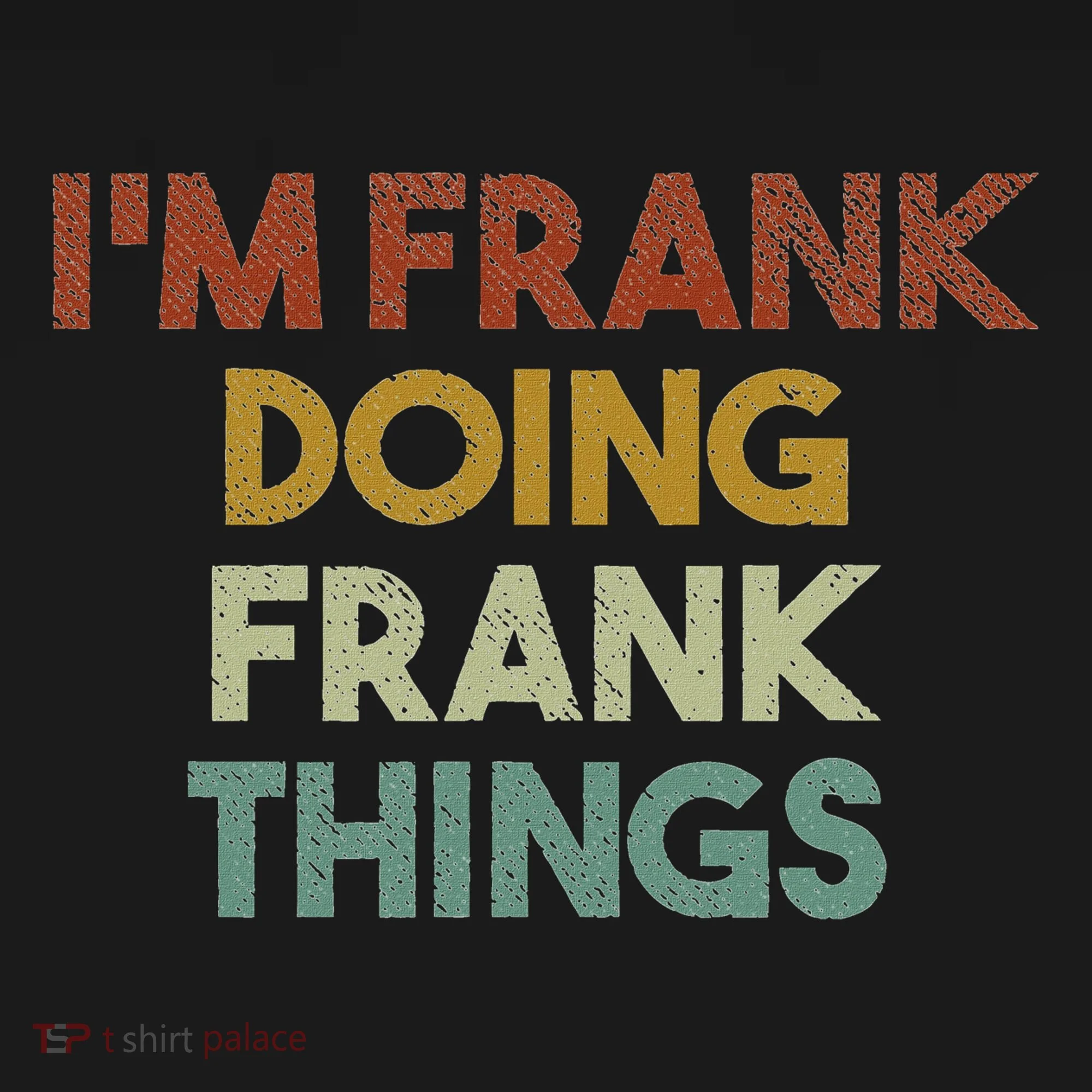 IM Frank Doing Frank Things Funny First Name Frank Kids Sweatshirt