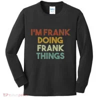IM Frank Doing Frank Things Funny First Name Frank Kids Long Sleeve Shirt thumb 0