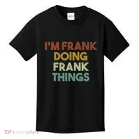 IM Frank Doing Frank Things Funny First Name Frank Kids T-Shirt thumb 0