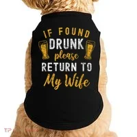 If Found Drunk Return To Wife Couples Funny Drinking Doggie Tank thumb 0