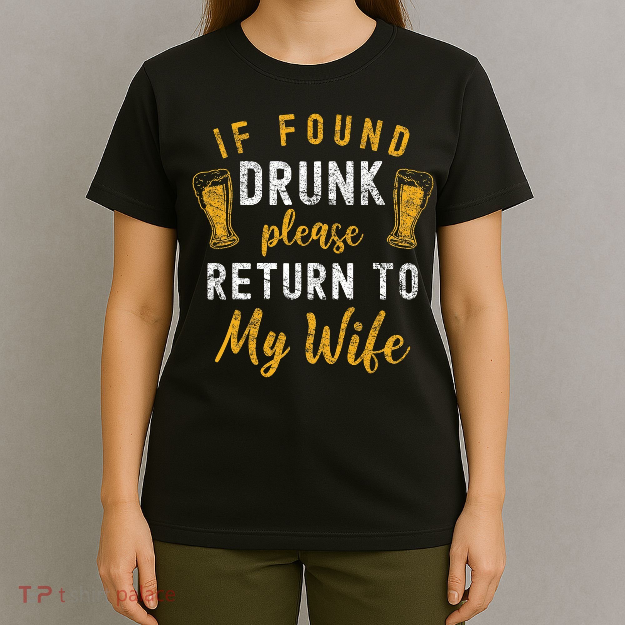 If Found Drunk Return To Wife Couples Funny Drinking T-Shirt