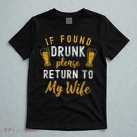 If Found Drunk Return To Wife Couples Funny Drinking T-Shirt thumb 5