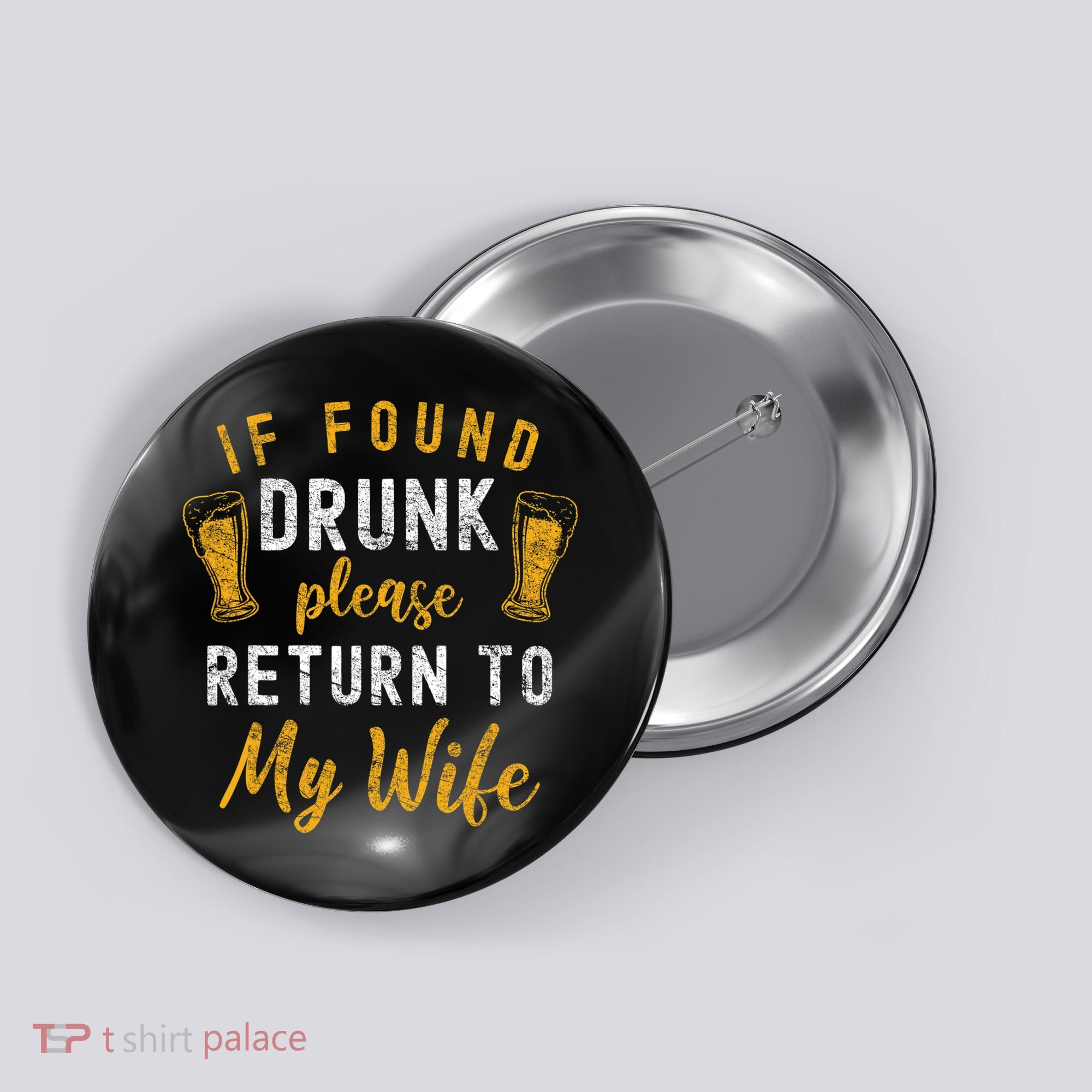 If Found Drunk Return To Wife Couples Funny Drinking Button