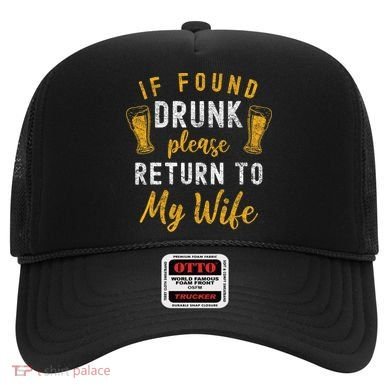 If Found Drunk Return To Wife Couples Funny Drinking Hat