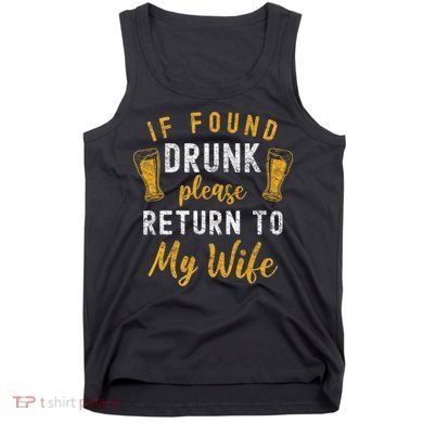 If Found Drunk Return To Wife Couples Funny Drinking Tank Top