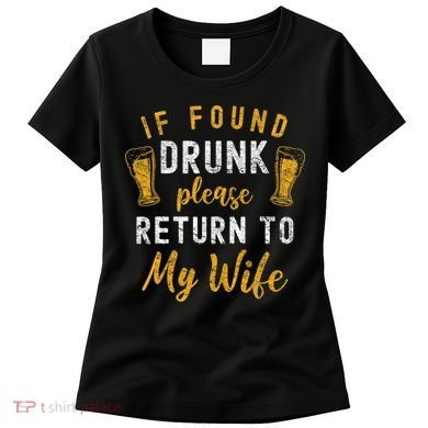 If Found Drunk Return To Wife Couples Funny Drinking Women's T-Shirt