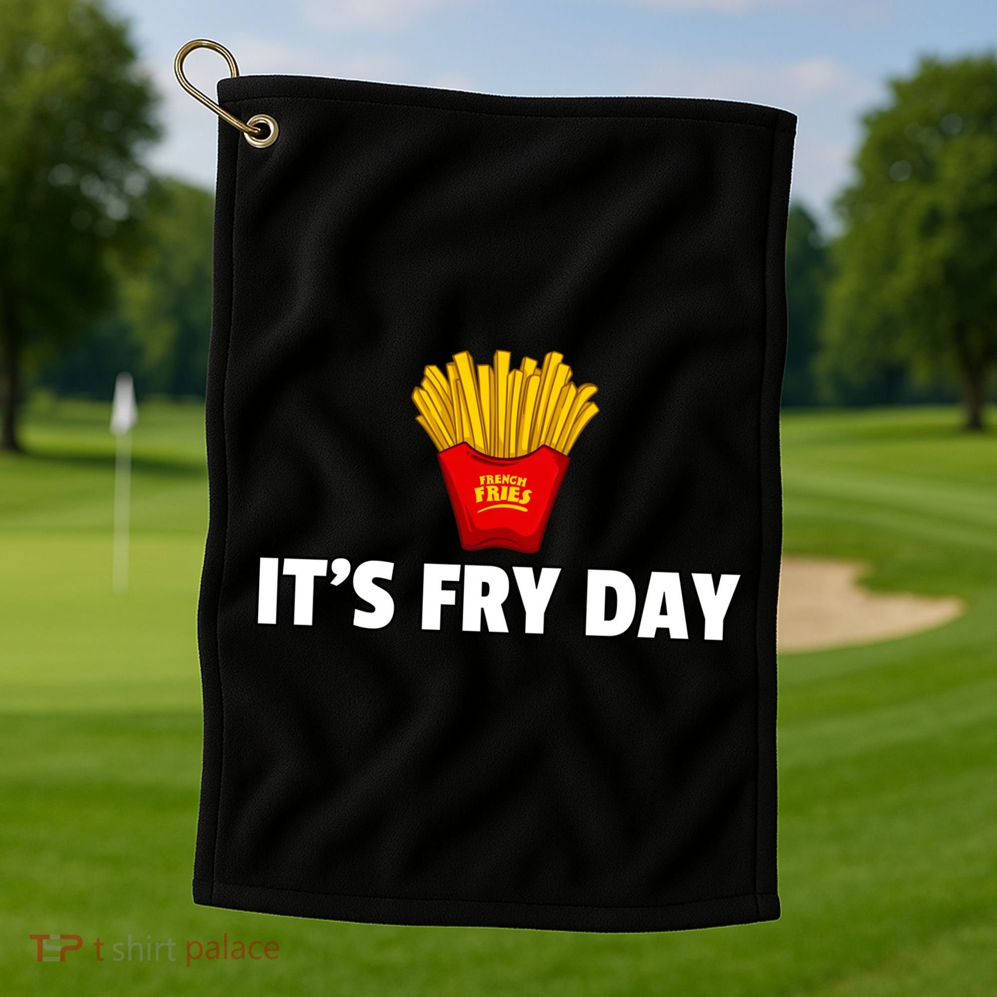 It's Fry Day French Fries Extra Hot Fry Cute Gift Golf Towel