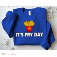 It's Fry Day French Fries Extra Hot Fry Cute Gift Sweatshirt thumb 2