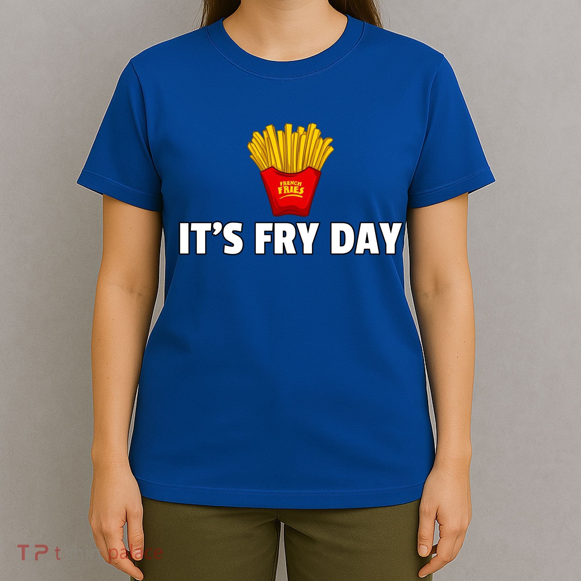 It's Fry Day French Fries Extra Hot Fry Cute Gift T-Shirt