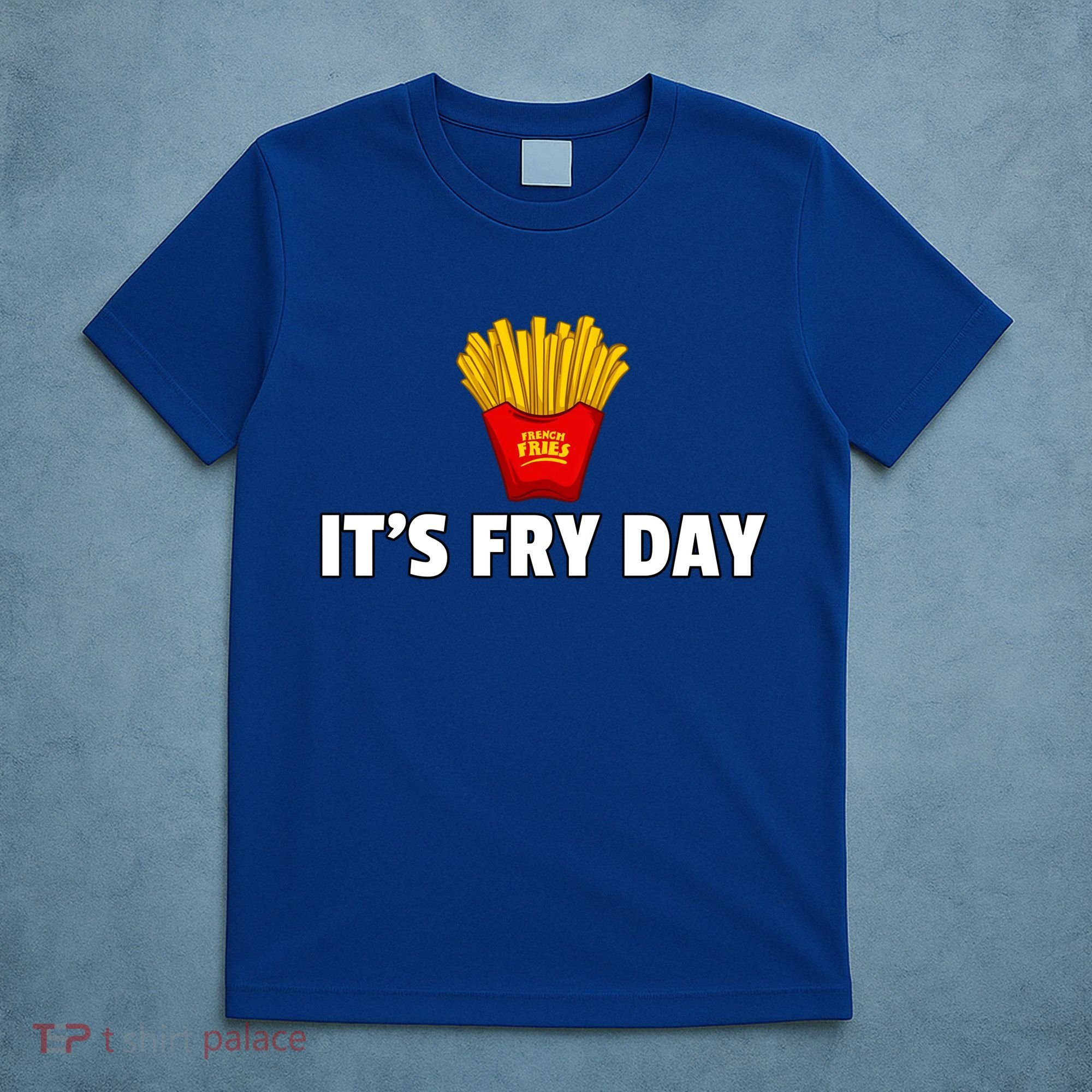 It's Fry Day French Fries Extra Hot Fry Cute Gift T-Shirt