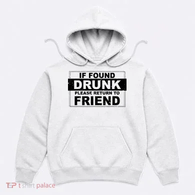 If Found Drunk Please Return To Friend Hoodie