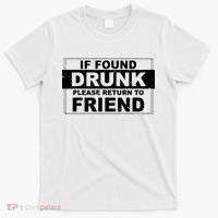 If Found Drunk Please Return To Friend T-Shirt thumb 0