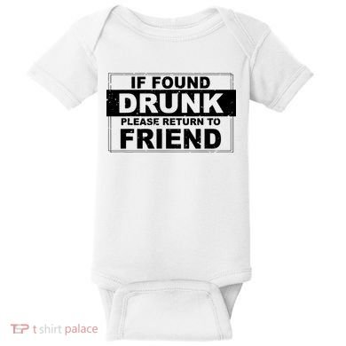 If Found Drunk Please Return To Friend Baby Bodysuit