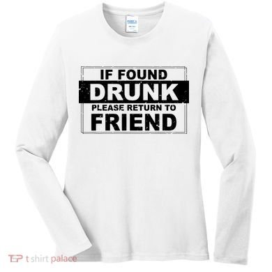 If Found Drunk Please Return To Friend Women's Long Sleeve Shirt