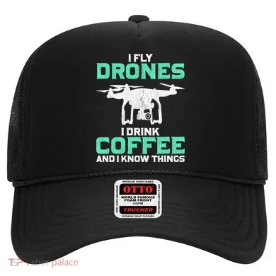 I Fly Drones And I Know Things Funny Drone Pilot Gift Hat