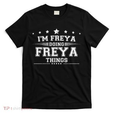 Im Freya Doing Freya Things T-Shirt