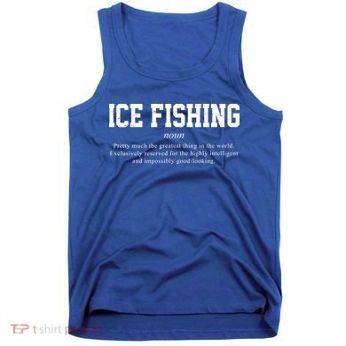 Ice Fishing Definition Funny Gift Tank Top