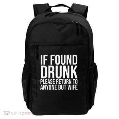 If Found Drunk Please Return To Anyone But Wife Funny Backpack