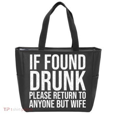 If Found Drunk Please Return To Anyone But Wife Funny Tote Bag