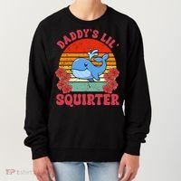 Inappropriate Funny Daddys Lil Squirter Embarrassing Women's Sweatshirt thumb 0