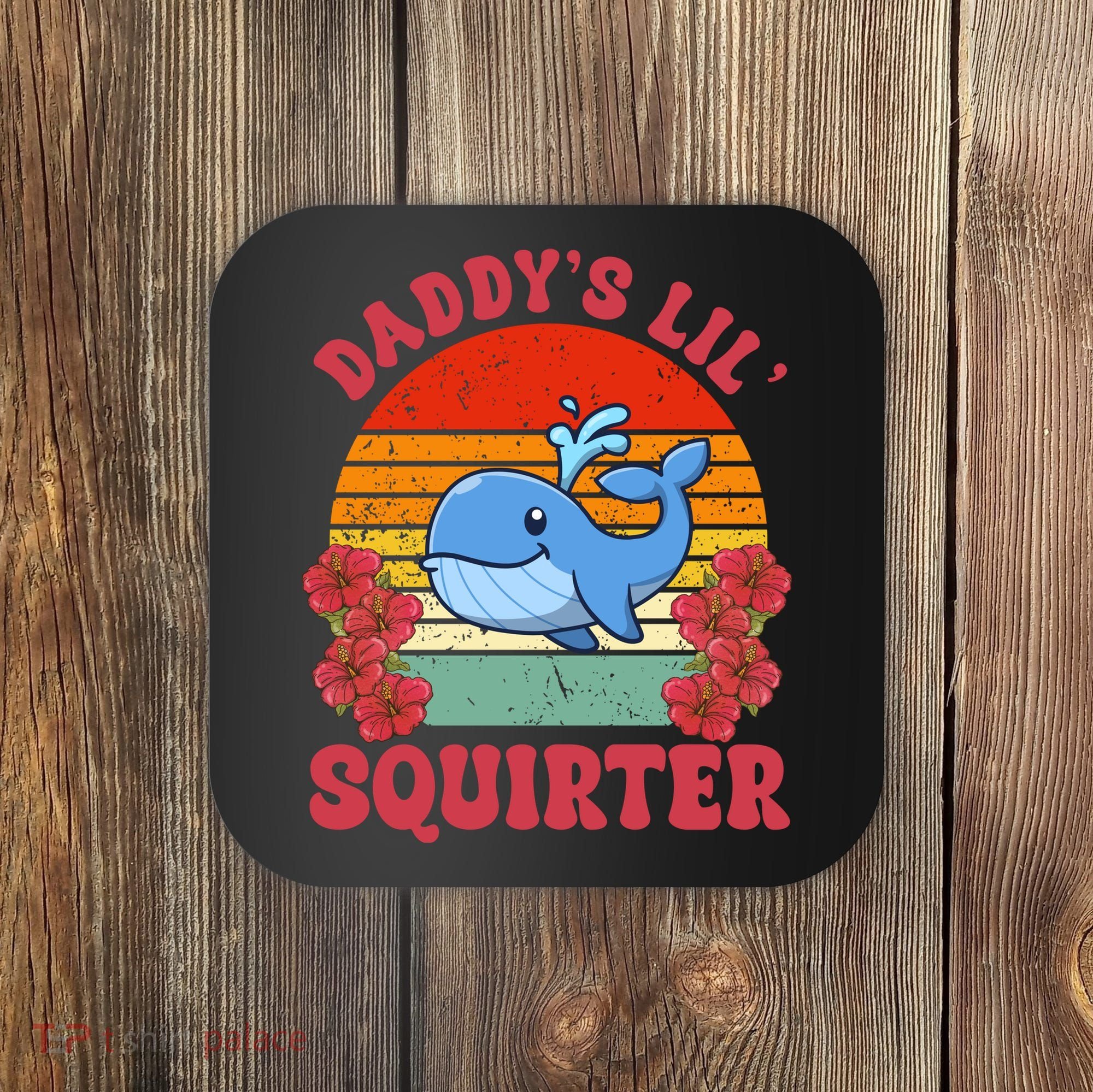 Inappropriate Funny Daddys Lil Squirter Embarrassing Coaster