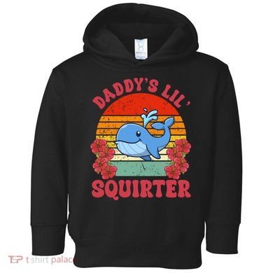 Inappropriate Funny Daddys Lil Squirter Embarrassing Toddler Hoodie